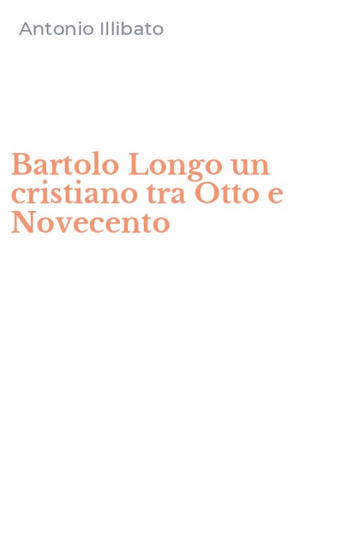 Bartolo Longo un cristiano tra Otto e Novecento