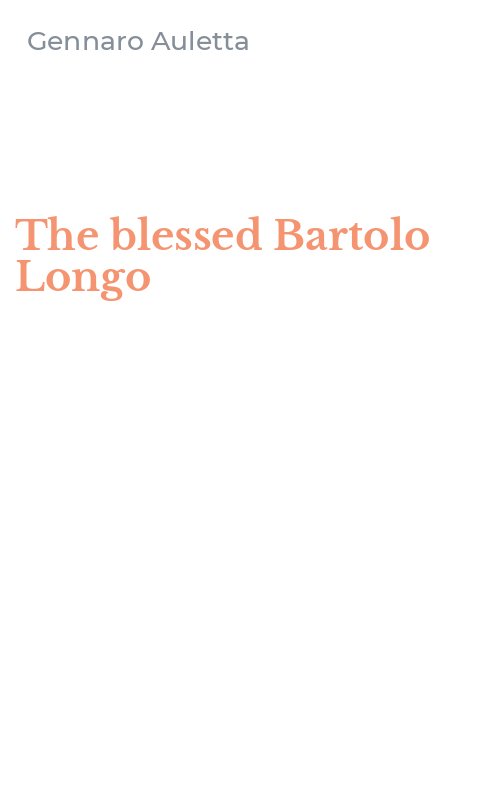 The blessed Bartolo Longo