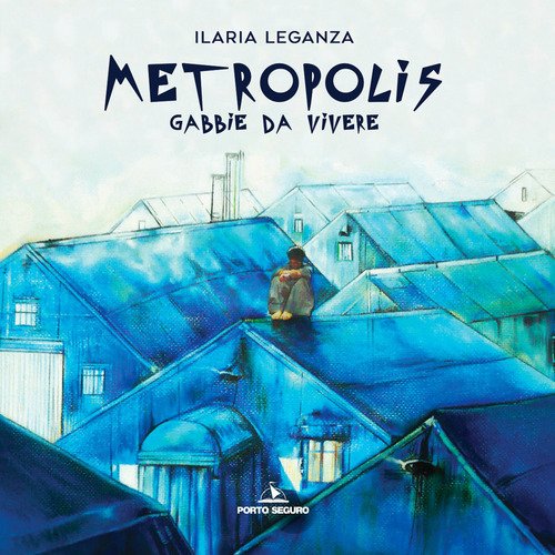 Metropolis. Gabbie da vivere