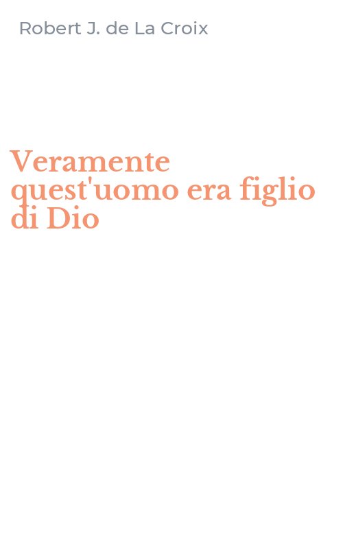 Veramente quest'uomo era figlio di Dio