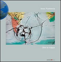 Ines Fontenla. Oltre le mappe