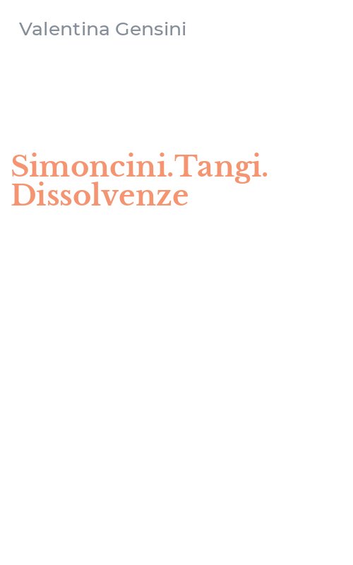 Simoncini.Tangi. Dissolvenze