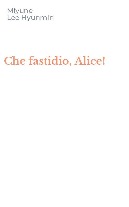 Che fastidio, Alice!