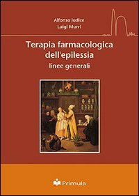 Terapia farmacologica dell'epilessia. Linee generali
