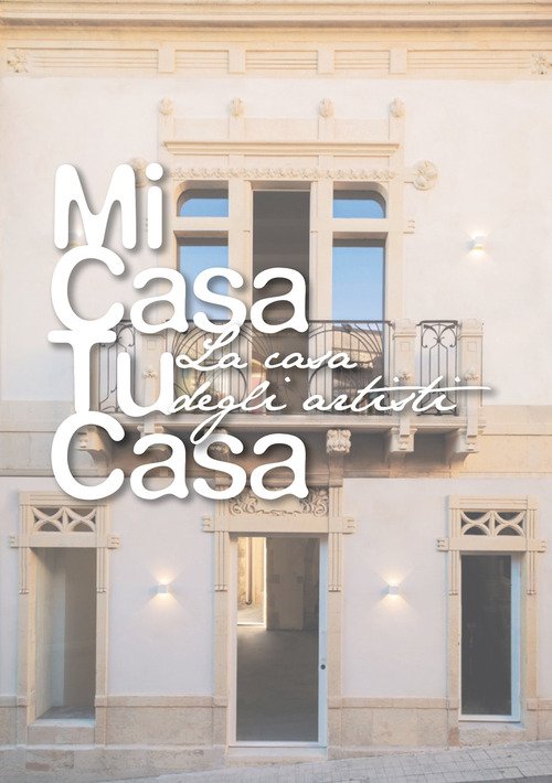 Mi Casa Tu Casa. La casa degli artisti
