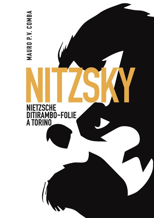 Nitzsky. Nietzsche ditirambo-folie a Torino