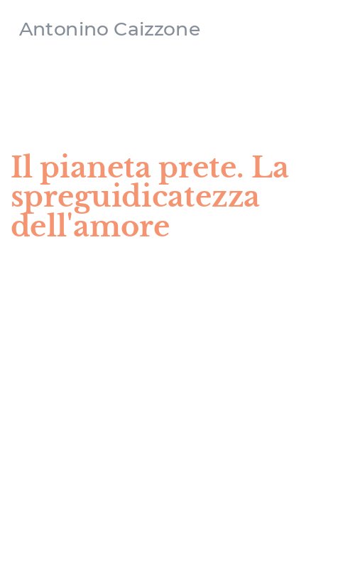 Il pianeta prete. La spreguidicatezza dell'amore
