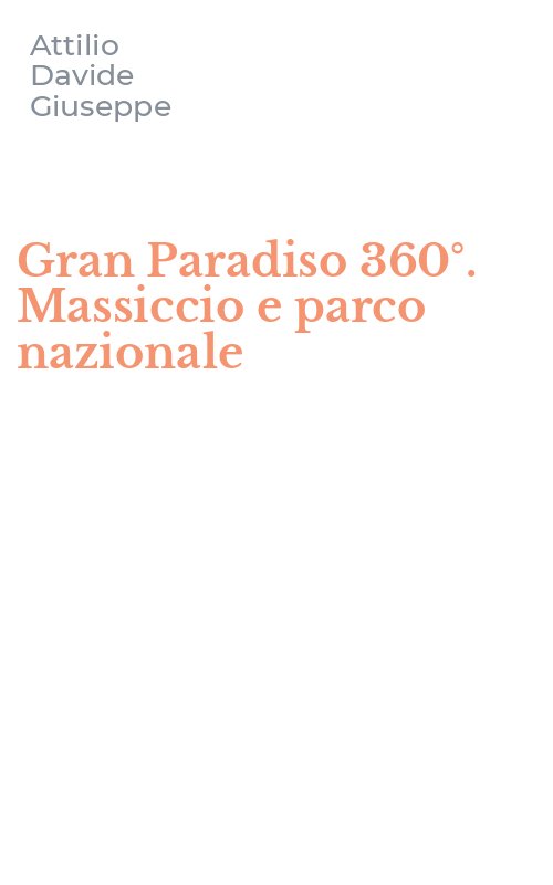 Gran Paradiso 360°. Massiccio e parco nazionale