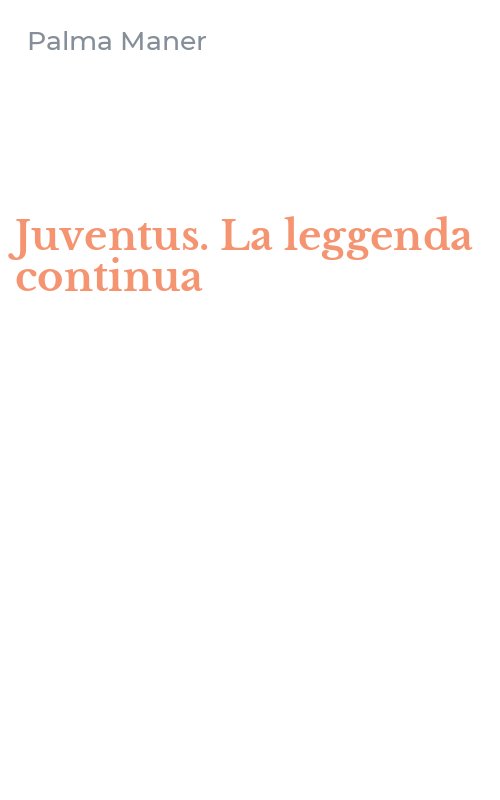 Juventus. La leggenda continua