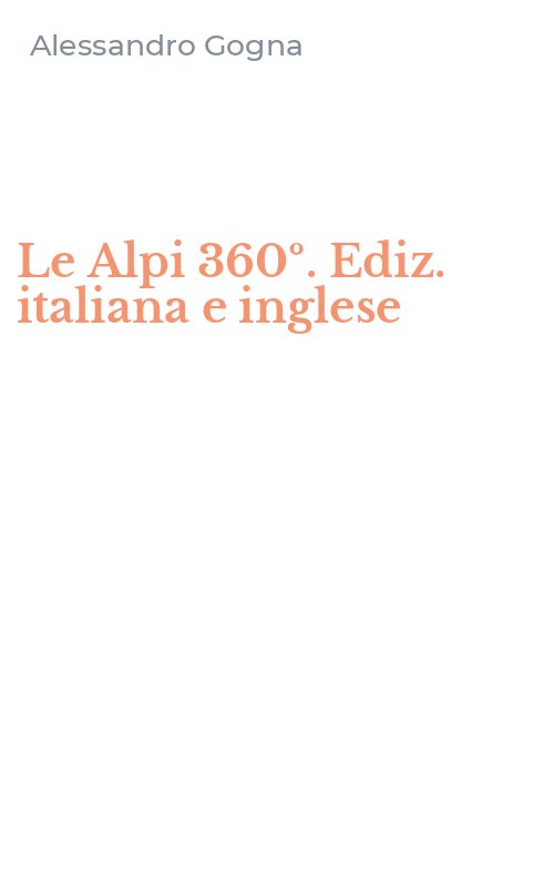 Le Alpi 360º. Ediz. italiana e inglese