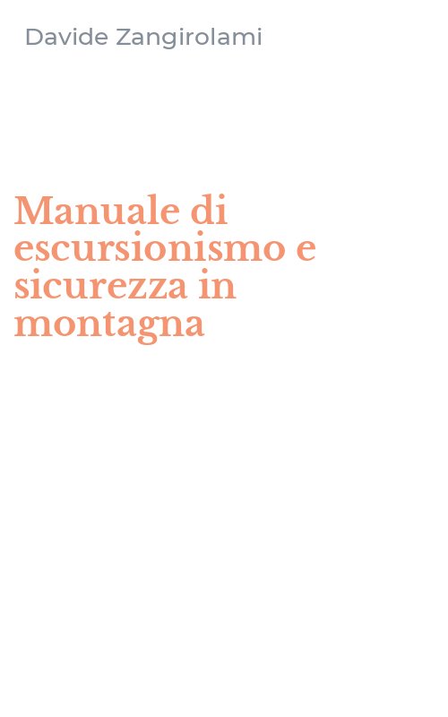 Manuale di escursionismo e sicurezza in montagna
