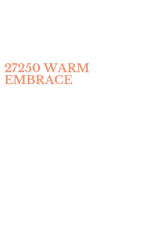 27250 WARM EMBRACE