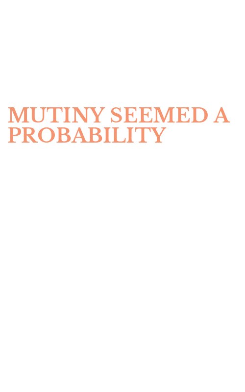 MUTINY SEEMED A PROBABILITY