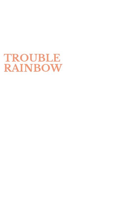 TROUBLE RAINBOW