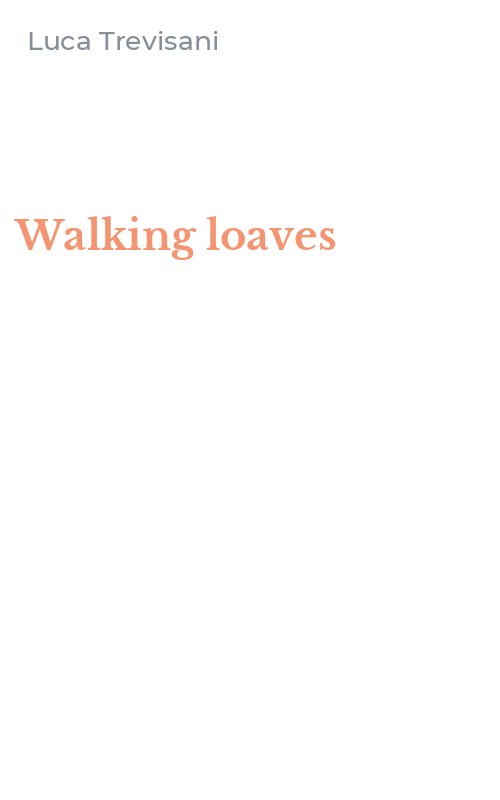 Walking loaves