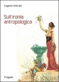 Sull'ironia antropologica