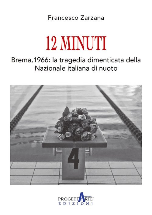 12 minuti. Brema,1966: la tragedia dimenticata della Nazionale italiana di nuoto