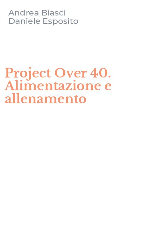 Project Over 40. Alimentazione e allenamento