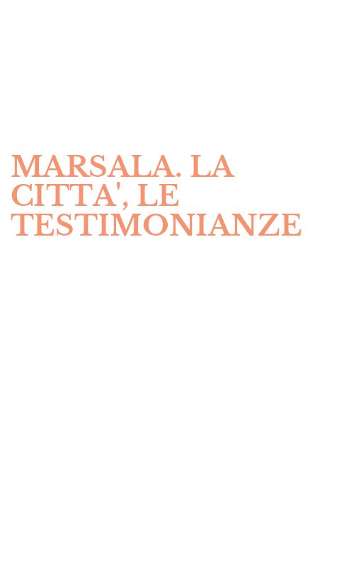 MARSALA. LA CITTA', LE TESTIMONIANZE