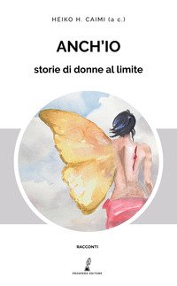 Anch'io. Storie di donne al limite