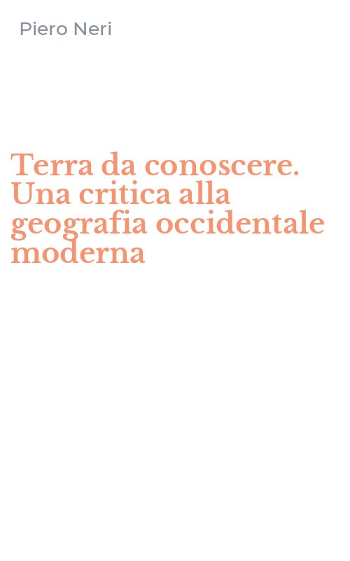 Terra da conoscere. Una critica alla geografia occidentale moderna
