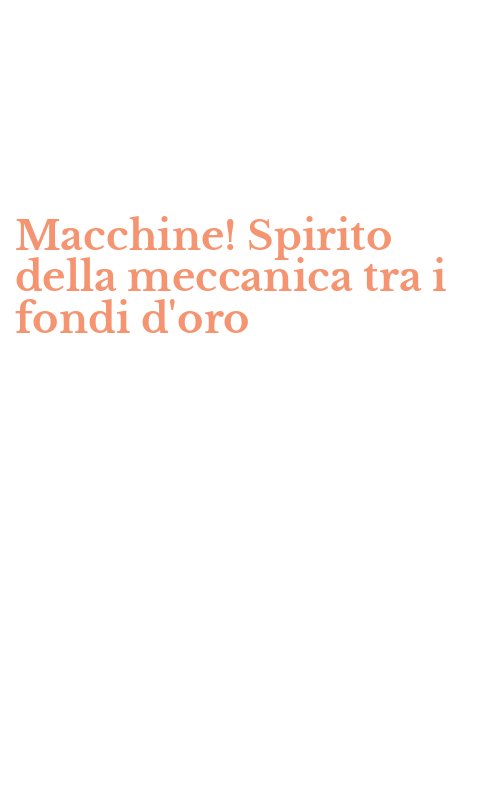 Macchine! Spirito della meccanica tra i fondi d'oro