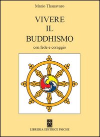 Vivere il buddismo con fede e coraggio
