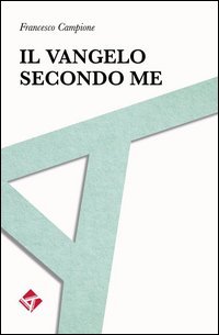 Il Vangelo secondo me