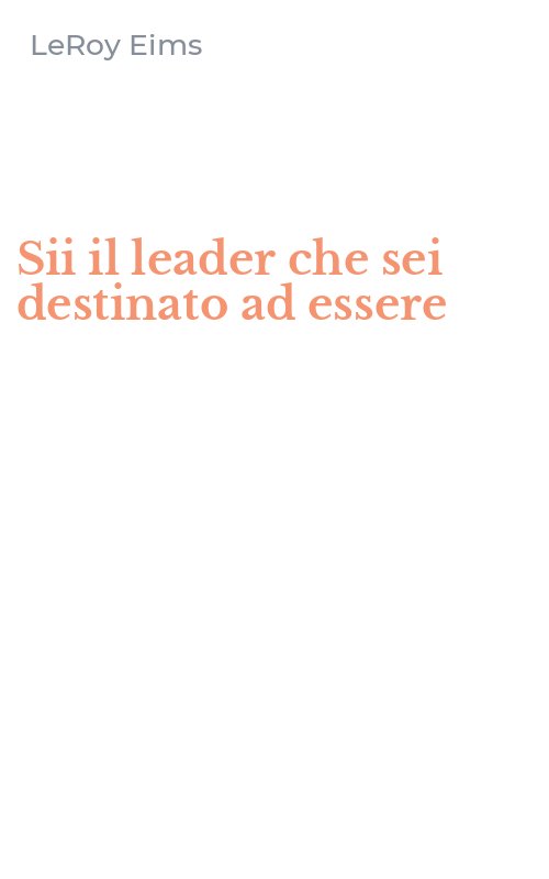 Sii il leader che sei destinato ad essere