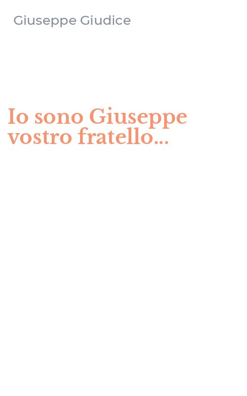 Io sono Giuseppe vostro fratello...