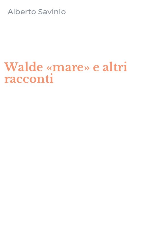 Walde «mare» e altri racconti