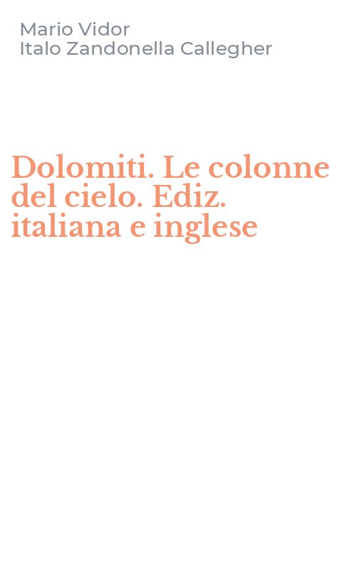Dolomiti. Le colonne del cielo. Ediz. italiana e inglese