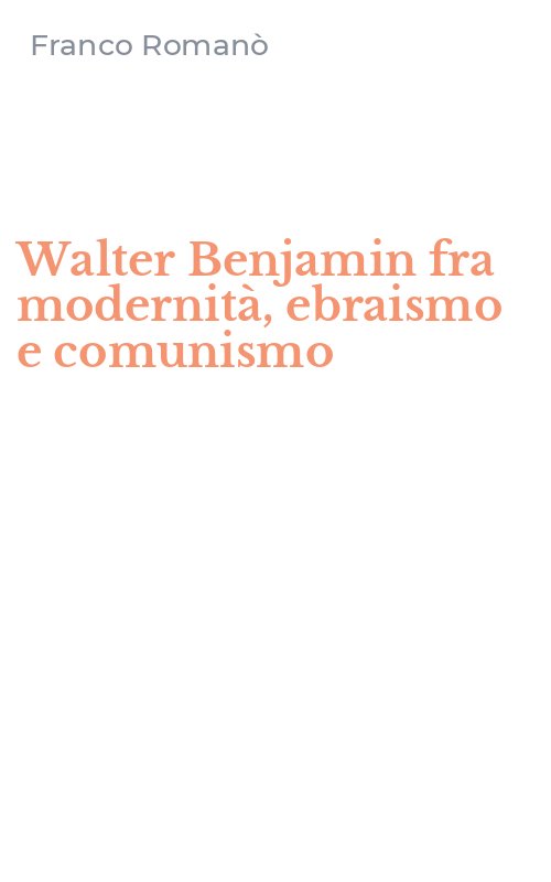 Walter Benjamin fra modernità, ebraismo e comunismo