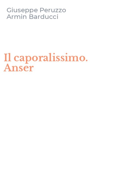 Il caporalissimo. Anser