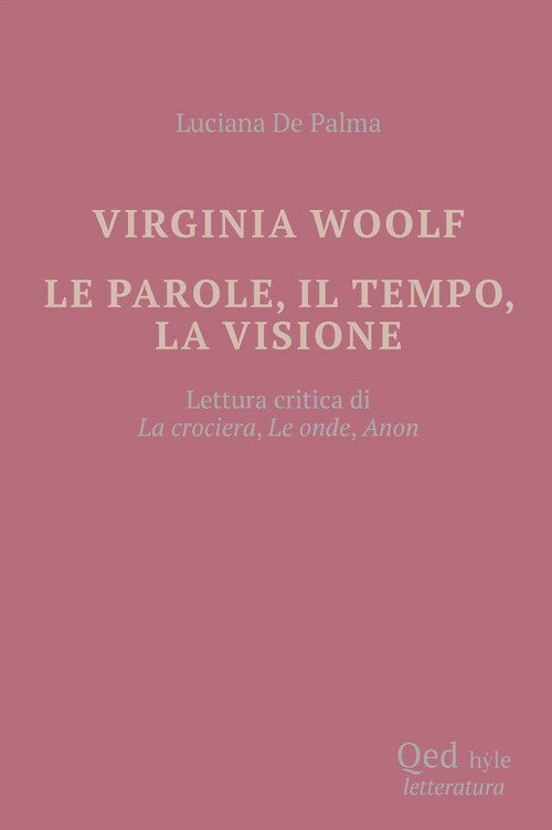 Virginia Woolf. Le parole, il tempo, la visione
