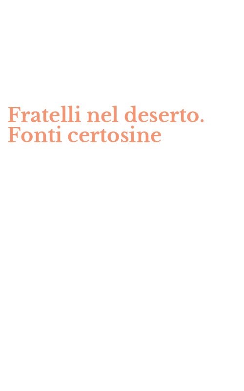 Fratelli nel deserto. Fonti certosine