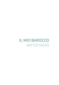 Il mio barocco. Matteo Mauro