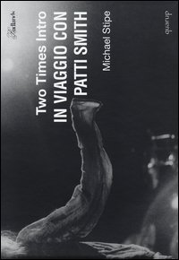 Two times intro. In viaggio con Patti Smith