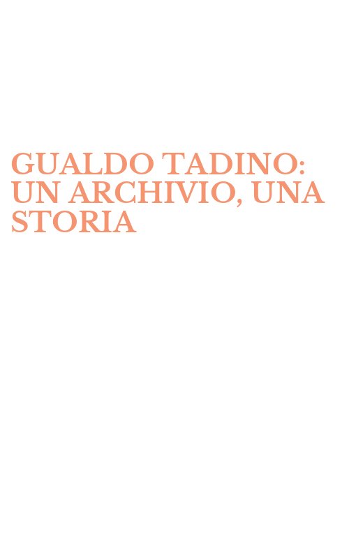 GUALDO TADINO: UN ARCHIVIO, UNA STORIA