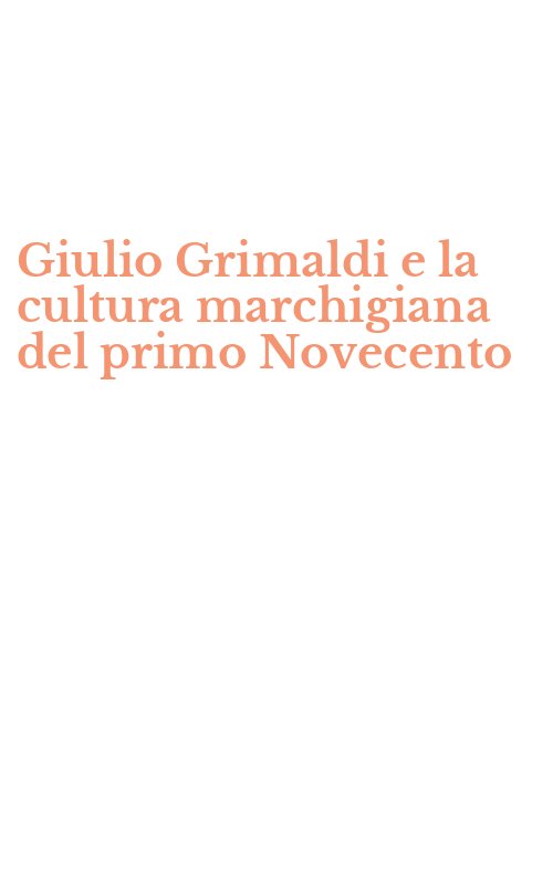 Giulio Grimaldi e la cultura marchigiana del primo Novecento