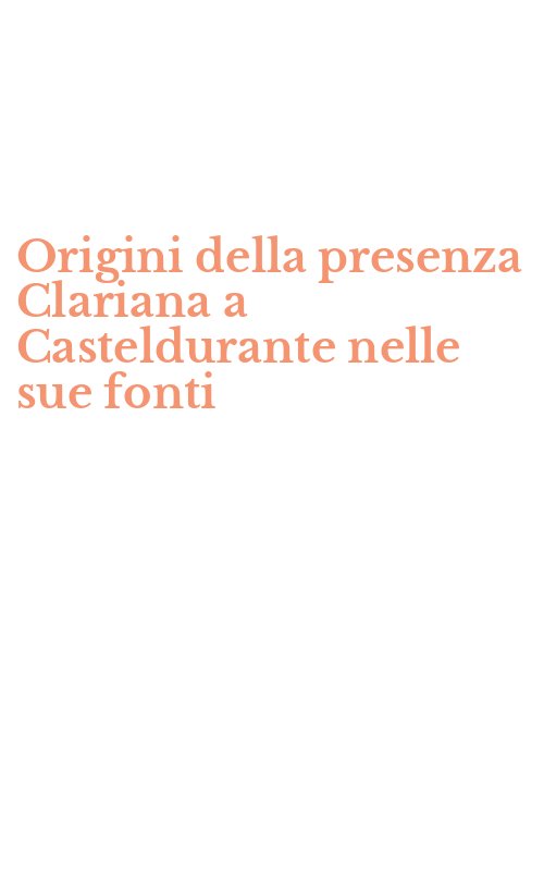 Origini della presenza Clariana a Casteldurante nelle sue fonti