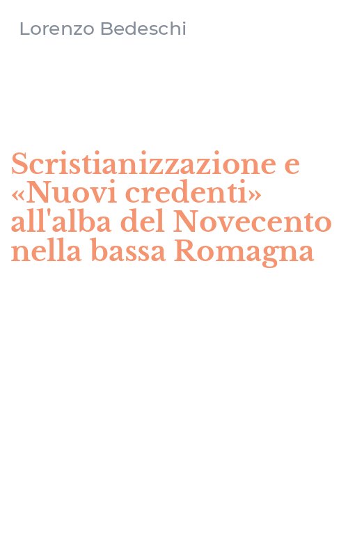 Scristianizzazione e «Nuovi credenti» all'alba del Novecento nella bassa Romagna