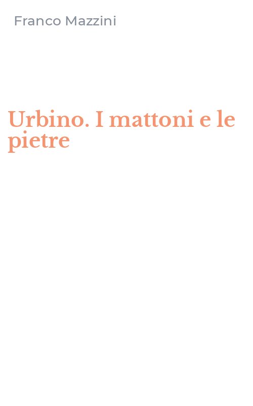 Urbino. I mattoni e le pietre