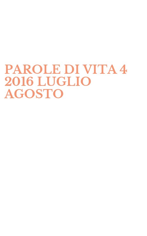 PAROLE DI VITA 4 2016 LUGLIO AGOSTO