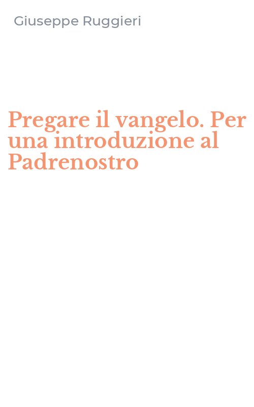 Pregare il vangelo. Per una introduzione al Padrenostro