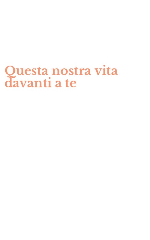 Questa nostra vita davanti a te