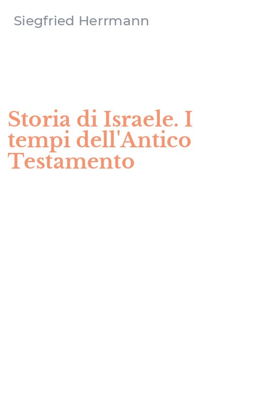 Storia di Israele. I tempi dell'Antico Testamento