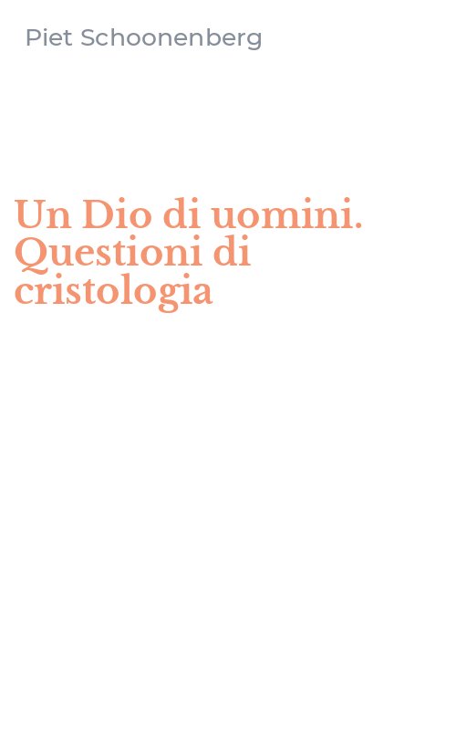 Un Dio di uomini. Questioni di cristologia