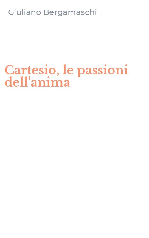 Cartesio, le passioni dell'anima