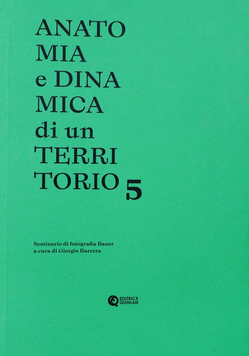 Anatomia e dinamica di un territorio. Seminario di fotografia Bauer